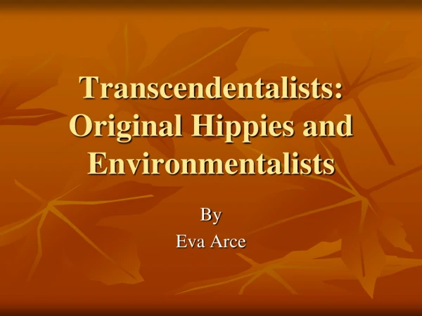 Transcendentalists:  Original Hippies and Environmentalists