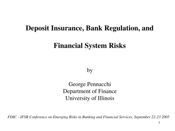 Deposit Insurance, Bank Regulation, and Financial System Risks