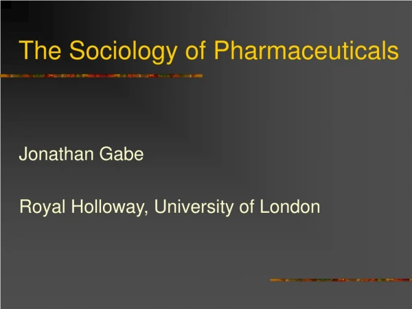 The Sociology of Pharmaceuticals