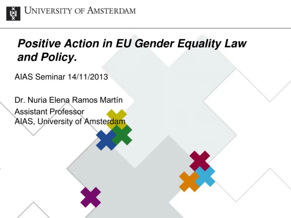 Positive Action in EU Gender Equality Law and Policy.