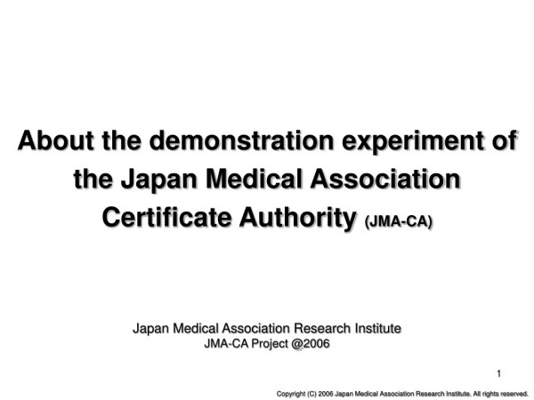 Japan Medical Association Research Institute JMA-CA Project @2006