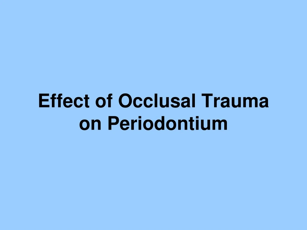 effect of occlusal trauma on periodontium