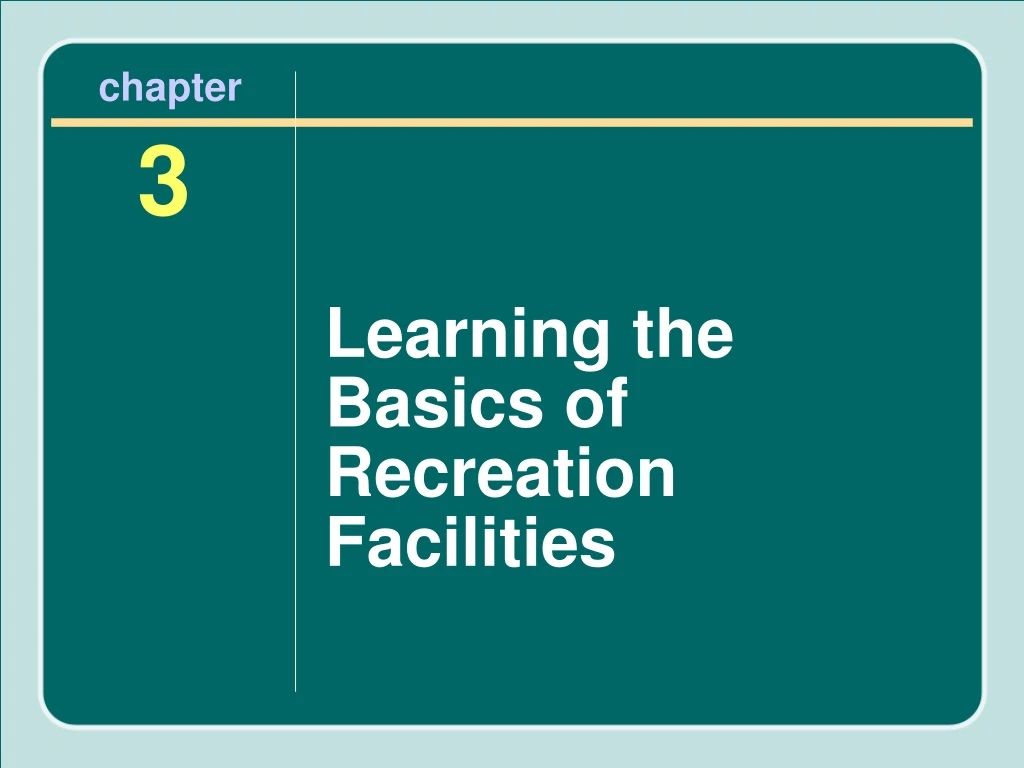 learning the basics of recreation facilities