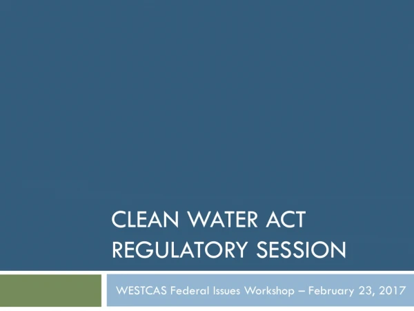 Clean Water Act Regulatory Session