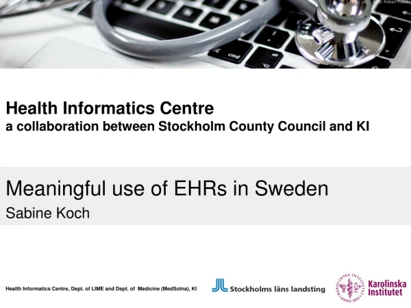 Meaningful use of EHRs in Sweden Sabine Koch