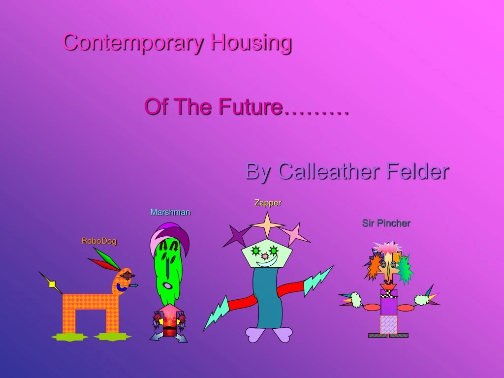 contemporary housing of the future by calleather