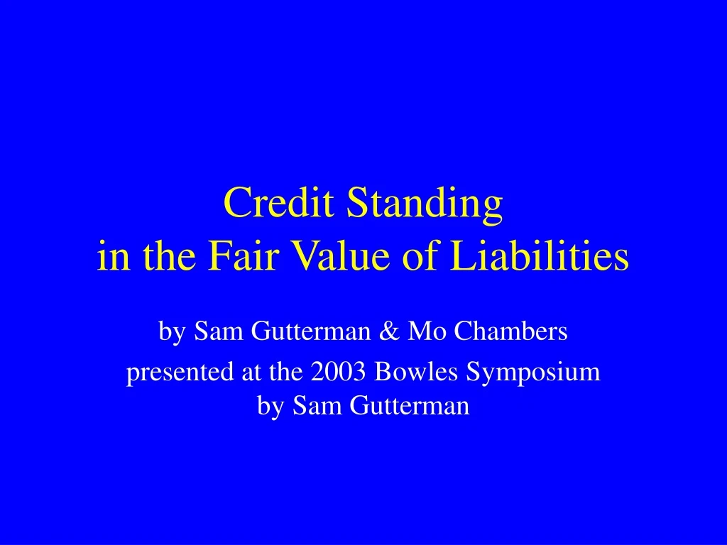 credit standing in the fair value of liabilities