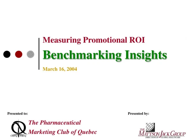 Measuring Promotional ROI Benchmarking Insights March 16, 2004