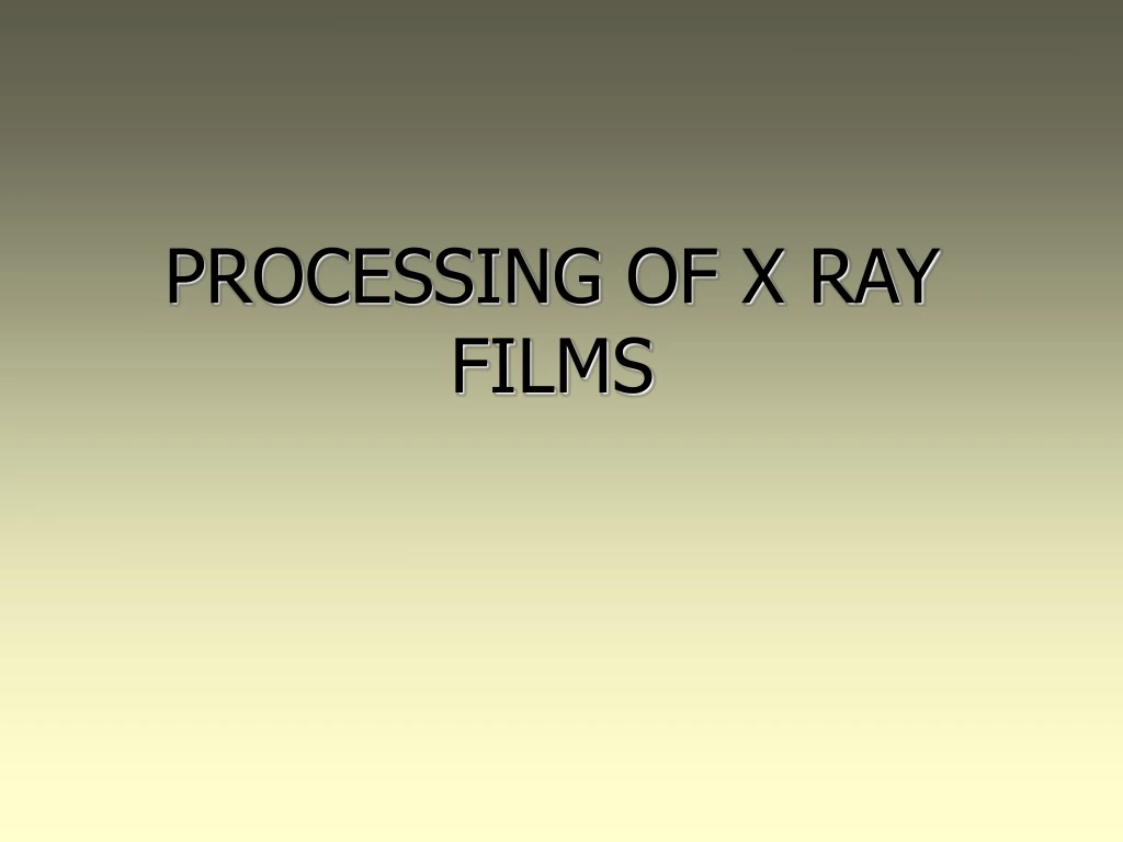 processing of x ray films