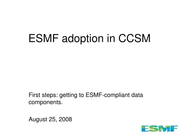 ESMF adoption in CCSM