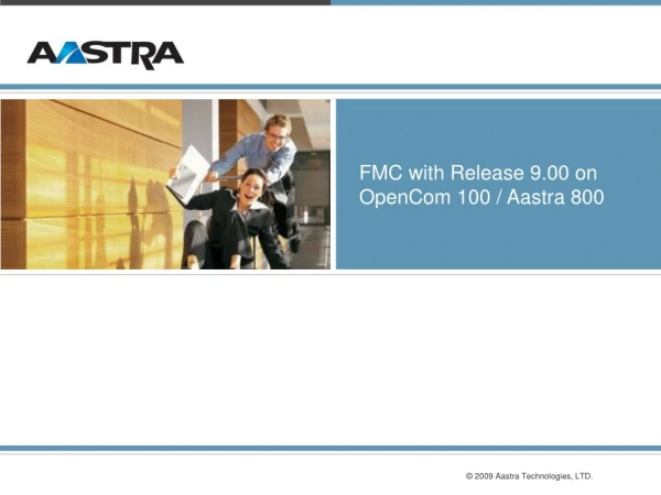 FMC with Release 9.00 on  OpenCom 100 / Aastra 800