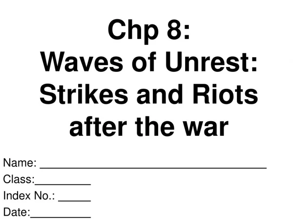 Chp 8:  Waves of Unrest:  Strikes and Riots after the war