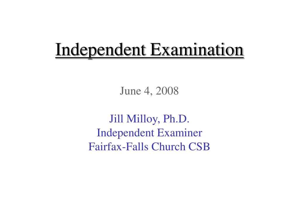 independent examination