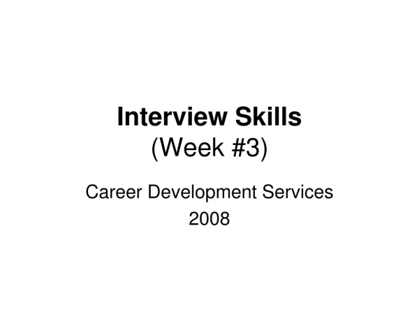 Interview Skills (Week #3)