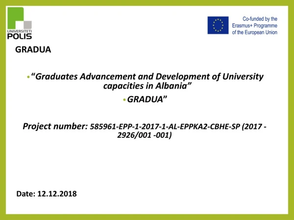 GRADUA “ G r aduates  Advancement and Development of University capacities in Albania” GRADUA ”