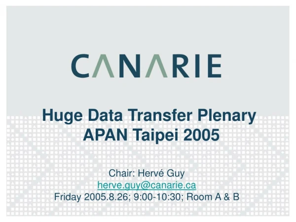 Huge Data Transfer Plenary   APAN Taipei 2005