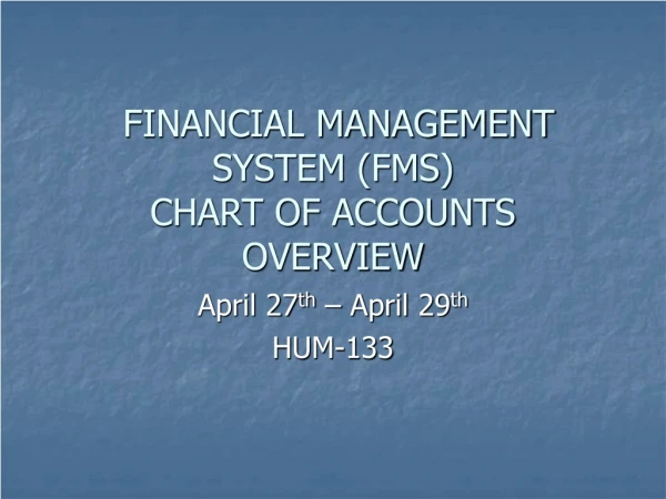 FINANCIAL MANAGEMENT SYSTEM (FMS) CHART OF ACCOUNTS OVERVIEW