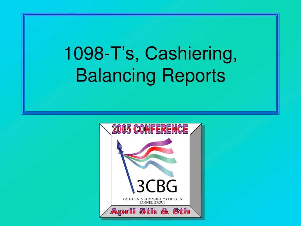 1098 t s cashiering balancing reports