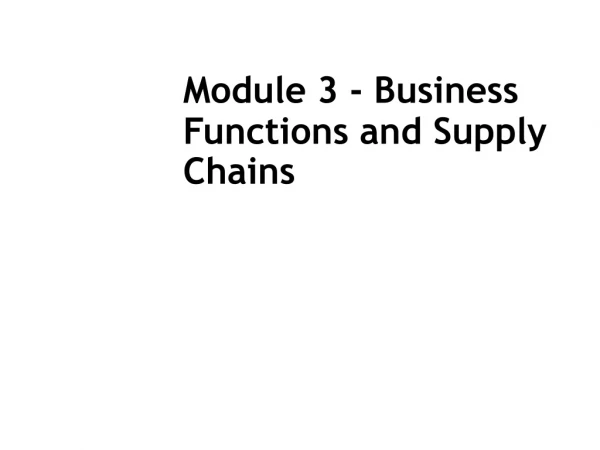Module 3 - Business Functions and Supply Chains