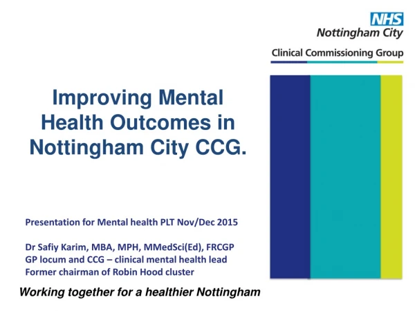 Improving Mental Health Outcomes in  Nottingham City CCG.