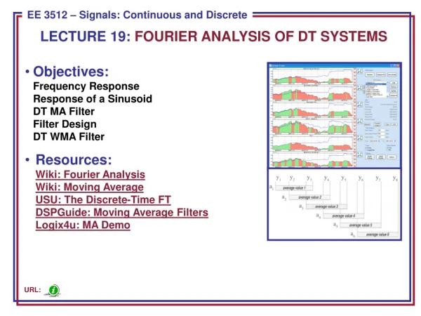 Objectives: Frequency Response Response of a Sinusoid DT MA Filter Filter Design DT WMA Filter