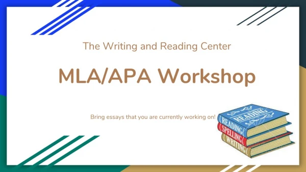 The Writing and Reading Center MLA/APA Workshop