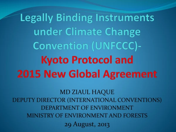 MD ZIAUL HAQUE DEPUTY DIRECTOR (INTERNATIONAL CONVENTIONS) DEPARTMENT OF ENVIRONMENT