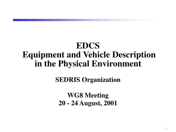 EDCS   Equipment and Vehicle Description in the Physical Environment