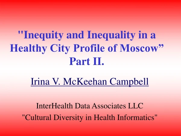 &quot;Inequity and Inequality in a Healthy City Profile of Moscow” Part II.