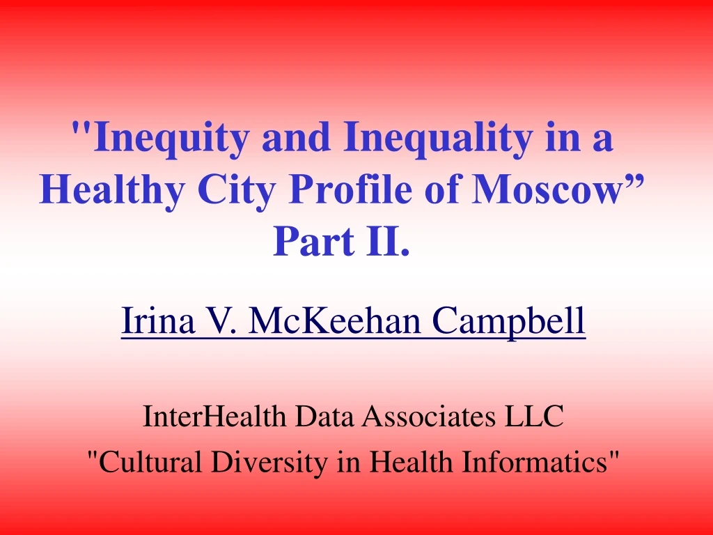 inequity and inequality in a healthy city profile of moscow part ii