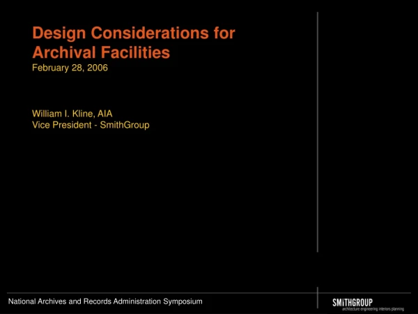 Design Considerations for Archival Facilities February 28, 2006 William I. Kline, AIA