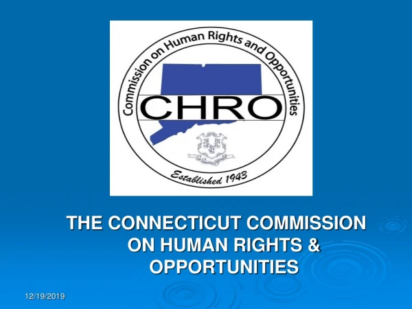 THE CONNECTICUT COMMISSION ON HUMAN RIGHTS &amp; OPPORTUNITIES