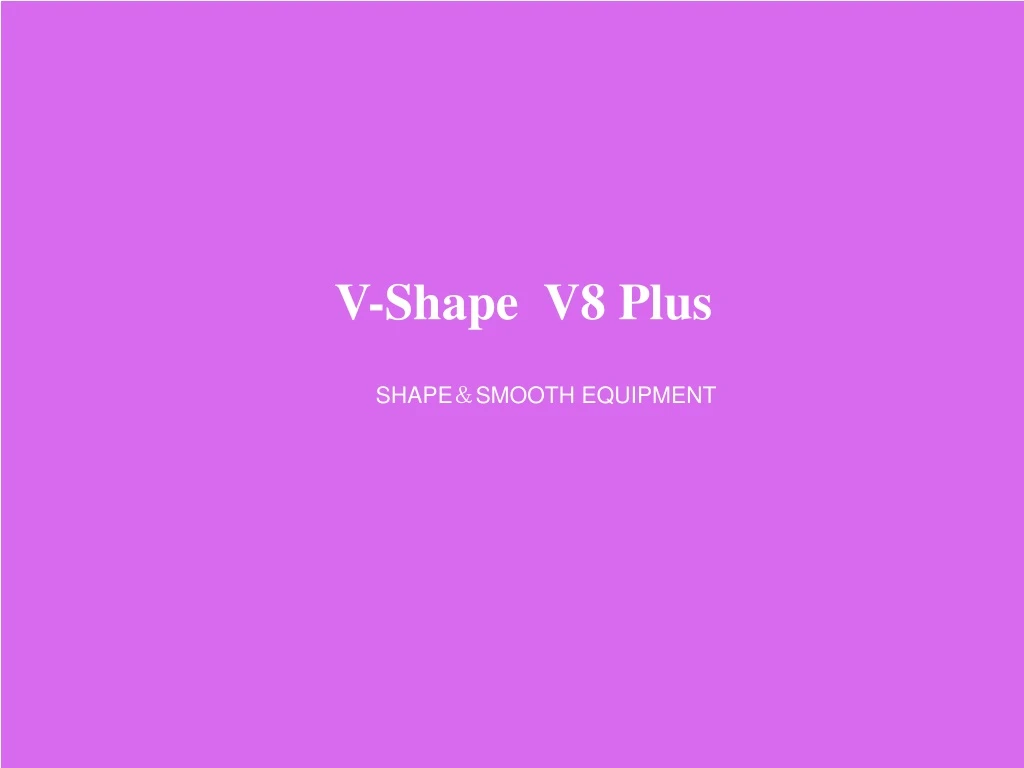 v shape v8 plus