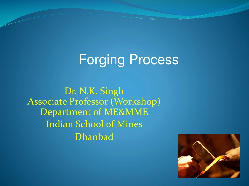 dr n k singh associate professor workshop department of me mme indian school of mines dhanbad
