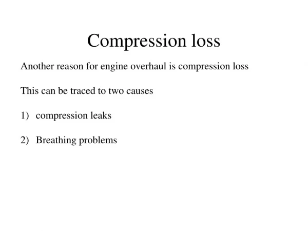 Compression loss