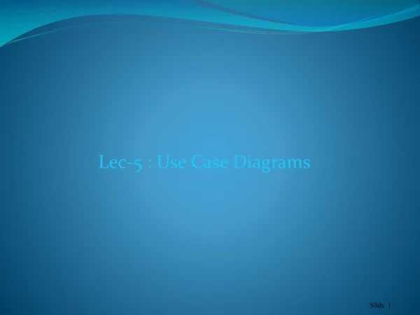 Lec-5 : Use Case Diagrams