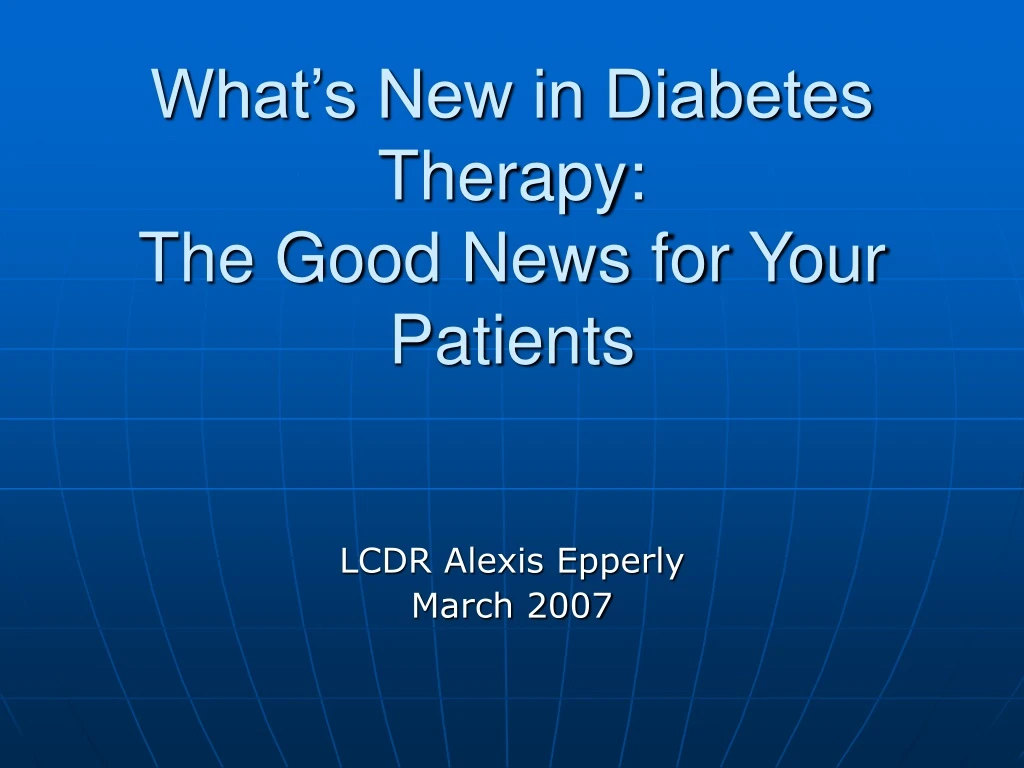 what s new in diabetes therapy the good news for your patients