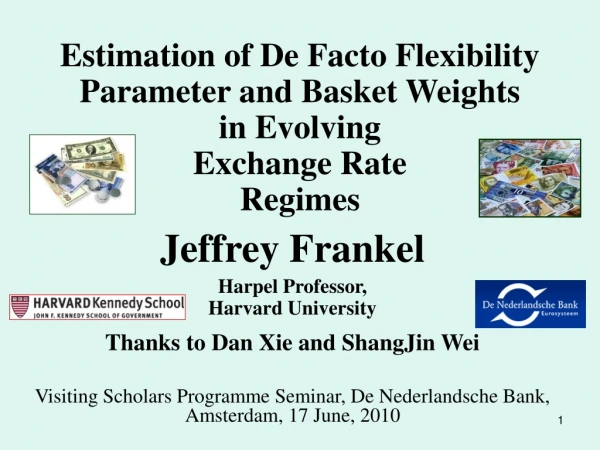 Jeffrey Frankel Harpel Professor,  Harvard University Thanks to Dan Xie and ShangJin Wei