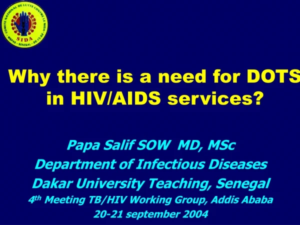 Why there is a need for DOTS in HIV/AIDS services?