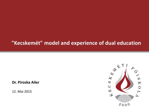 &quot;Kecskemét&quot; model and experience of dual education