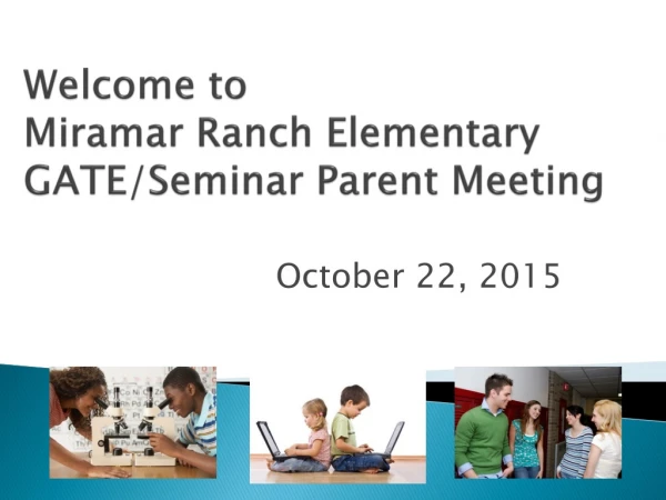 Welcome to Miramar Ranch Elementary  GATE/Seminar Parent Meeting