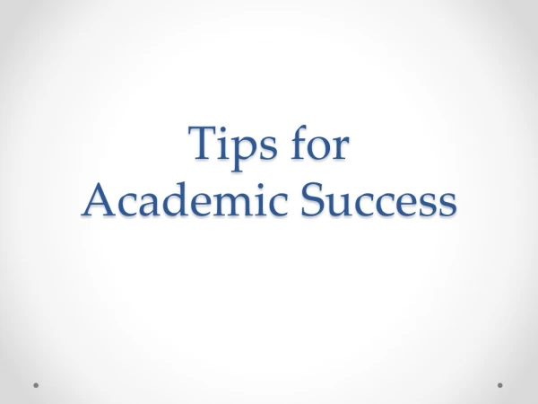 Tips for  Academic  Success
