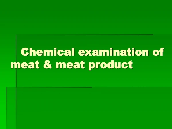 Chemical examination of meat &amp; meat product