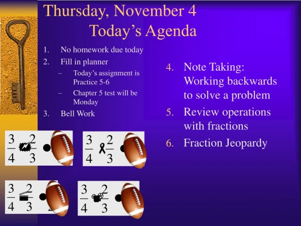 Thursday, November 4            Today’s Agenda