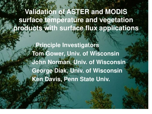 Principle Investigators 			Tom Gower, Univ. of Wisconsin 			John Norman, Univ. of Wisconsin