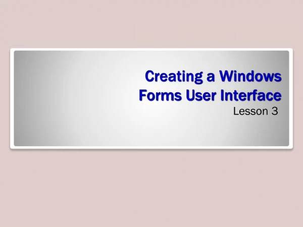 Creating a Windows  Forms User Interface