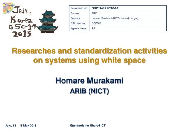 Researches and standardization activities on systems using white space