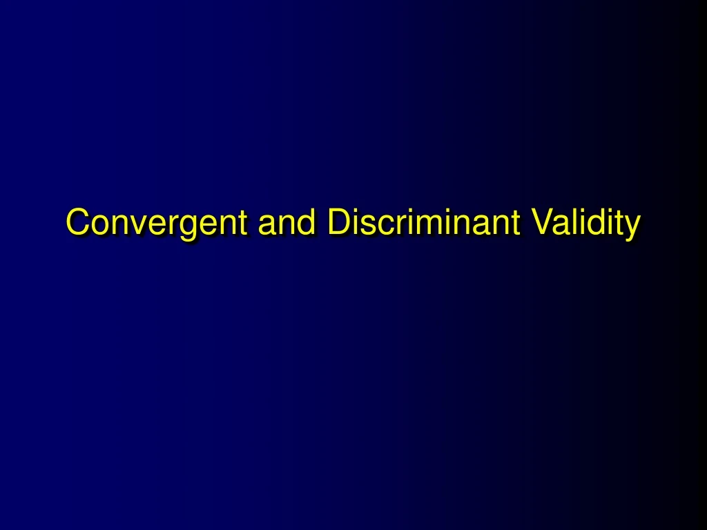 convergent and discriminant validity