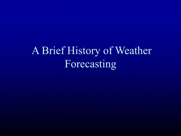 A Brief History of Weather Forecasting