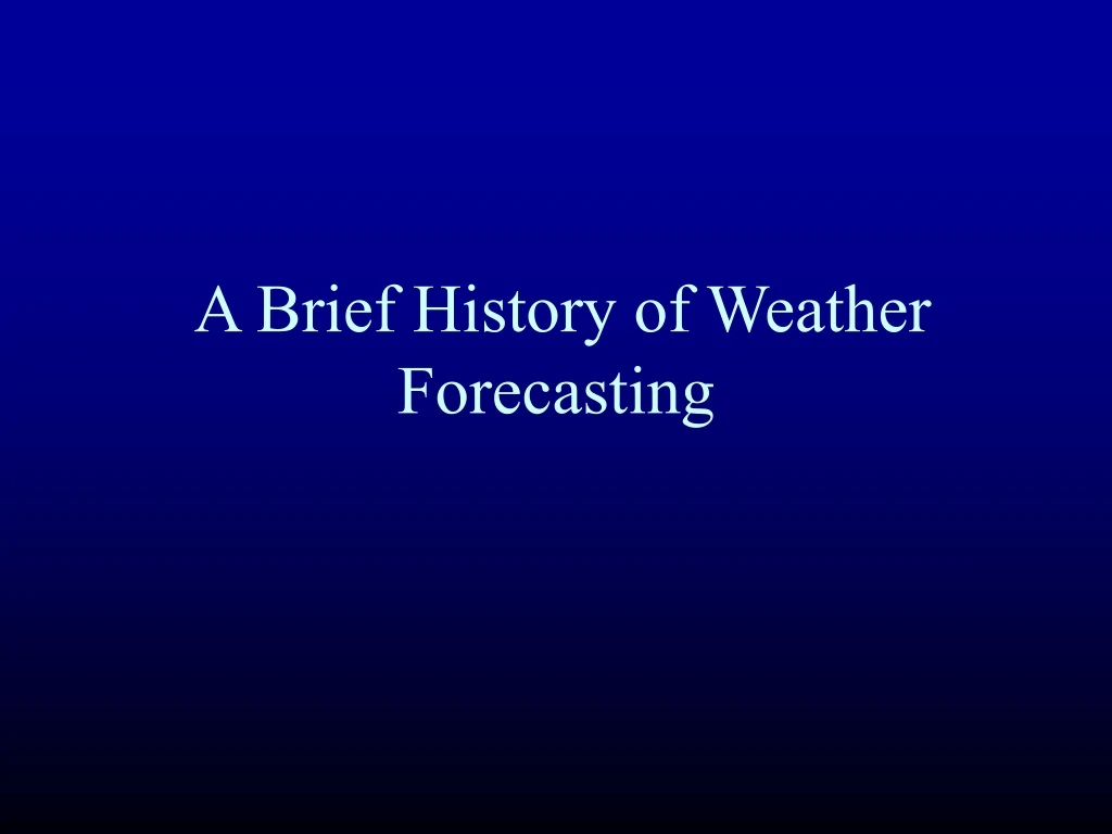 a brief history of weather forecasting